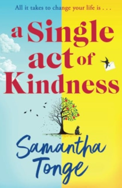 A Single Act of Kindness : A breathtaking, emotional novel of love and friendship from Samantha Tonge for 2024-9781835189917