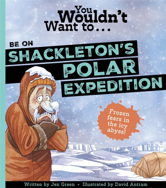 You Wouldn't Want To Be On Shackleton's Polar Expedition-9781835871423