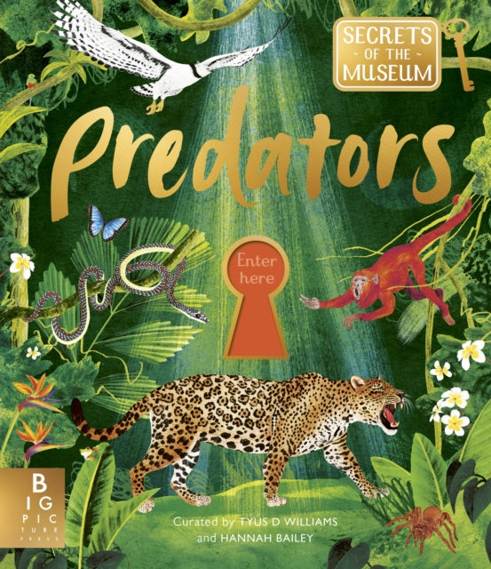 Secrets of the Museum: Predators : A collectable non-fiction series for younger readers, from the team behind the bestselling Welcome to the Museum-9781835873861