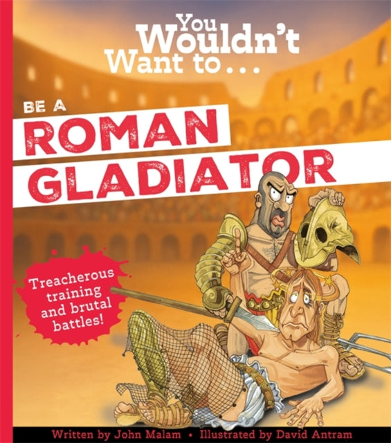 You Wouldn't Want To Be A Roman Gladiator-9781835874103