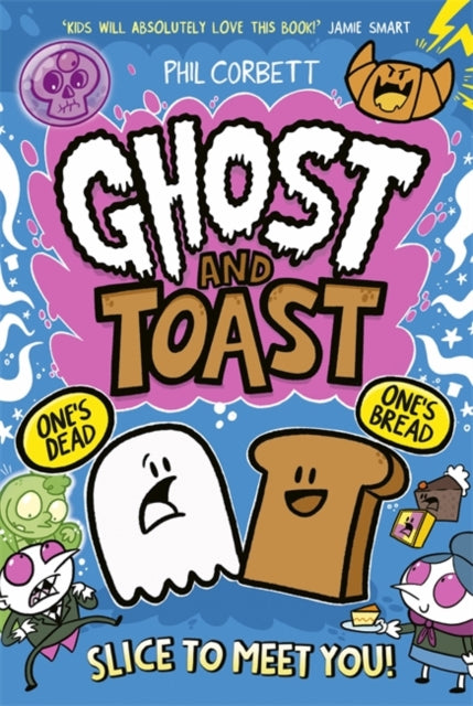 Ghost and Toast : brilliantly bonkers and side-splittingly funny graphic novel adventures for fans of BUNNY VS MONKEY and DONUT SQUAD!-9781835875322