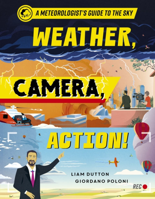 Weather, Camera, Action! : A Meteorologist's Guide to the Sky-9781835878514