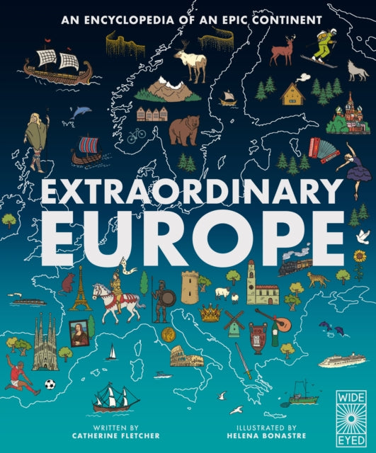 Extraordinary Europe : An Encyclopedia of an Epic Continent-9781836007616