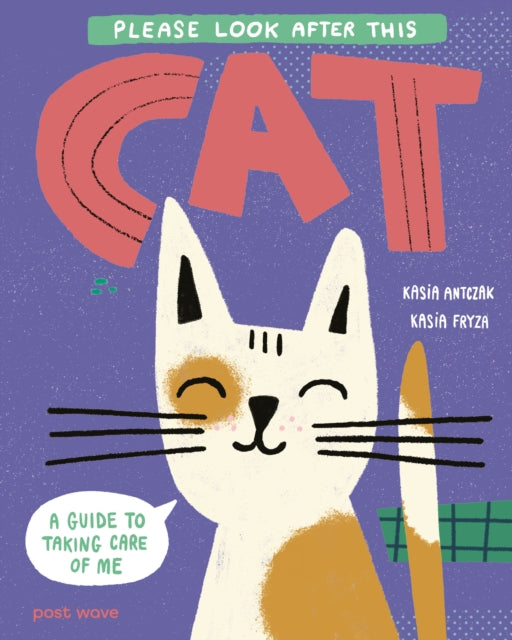 Please Look After This Cat : A Guide to Taking Care of Me-9781836270638