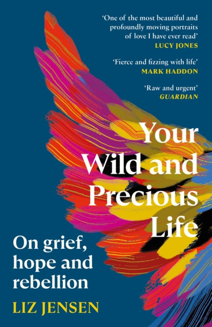 Your Wild and Precious Life : On grief, hope and rebellion-9781837260225