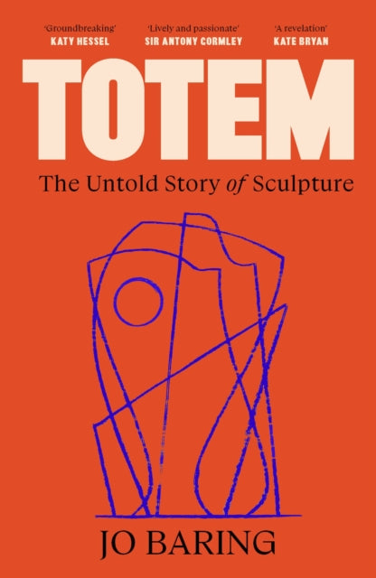 Totem : The Untold Story of Sculpture-9781837265237