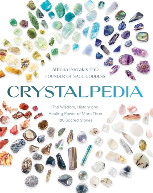 Crystalpedia : The Wisdom, History and Healing Power of More Than 180 Sacred Stones-9781837822522