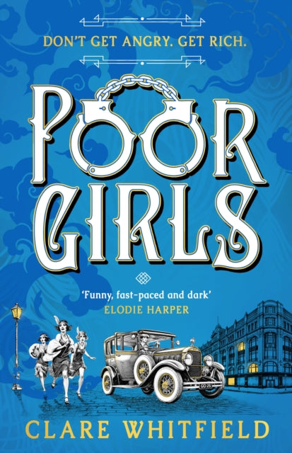 Poor Girls : Meet the female Peaky Blinders in this gripping and darkly funny thriller-9781837930883