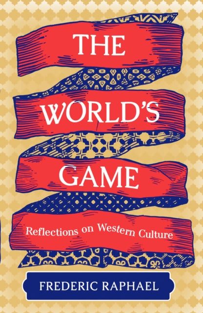 The World's Game : Reflections on Western Culture-9781837933389