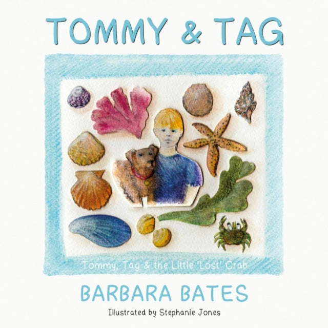 Tommy &amp; Tag : Tommy, Tag &amp; the Little &#39;lost&#39; Crab-9781838593452