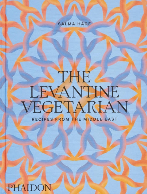The Levantine Vegetarian : Recipes from the Middle East-9781838667641