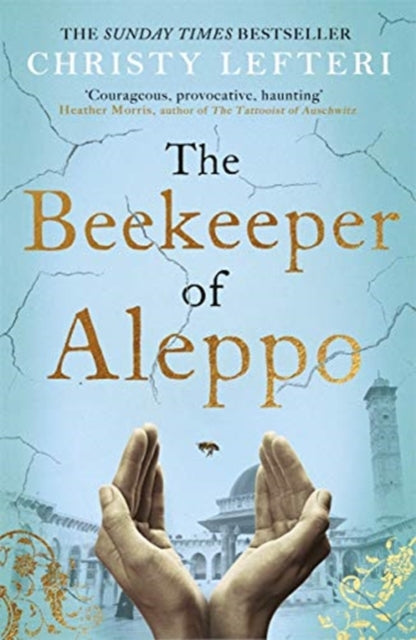 The Beekeeper of Aleppo: The must-read million copy bestseller - Christy Lefteri