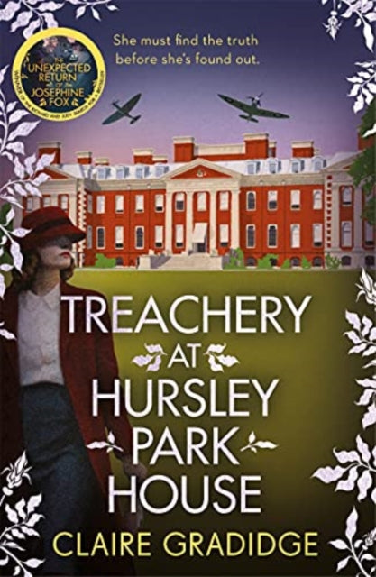 Treachery at Hursley Park House: The intriguing new WWII mystery featuring heroine Josephine Fox - Claire Gradidge