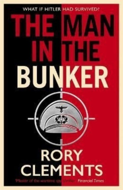 The Man in the Bunker : The bestselling spy thriller that asks what if Hitler had survived?-9781838777678
