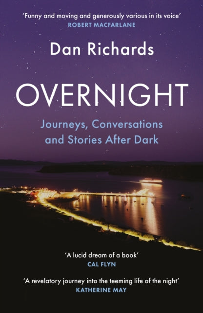 Overnight : Journeys, Conversations and Stories After Dark-9781838857530