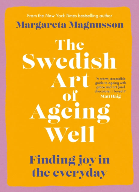 The Swedish Art of Ageing Well : Finding joy in the everyday-9781838859527