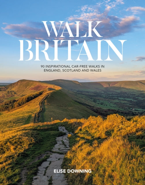Walk Britain : 90 inspirational car-free walks in England, Scotland and Wales-9781839811449