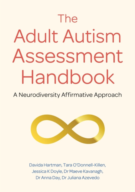 The Adult Autism Assessment Handbook : A Neurodiversity Affirmative Approach-9781839971662