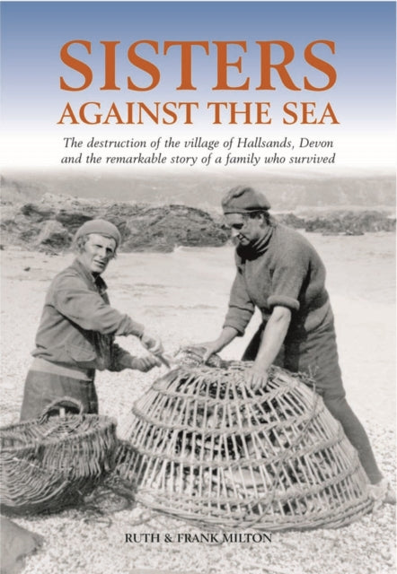Sisters Against the Sea : The Remarkable Story of Hallsands-9781841144351