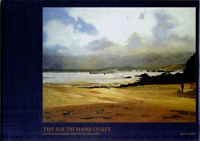 The South Hams Coast : An Illustrated Guide with 18 Circular Walks-9781841146904