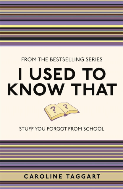 I Used to Know That : Stuff You Forgot From School-9781843176558