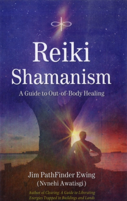 Reiki Shamanism : A Guide to out-of-Body Healing-9781844091331
