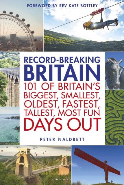 Record-breaking Britain : 101 of Britain's biggest, smallest, oldest, fastest, tallest, most fun days out-9781844866946