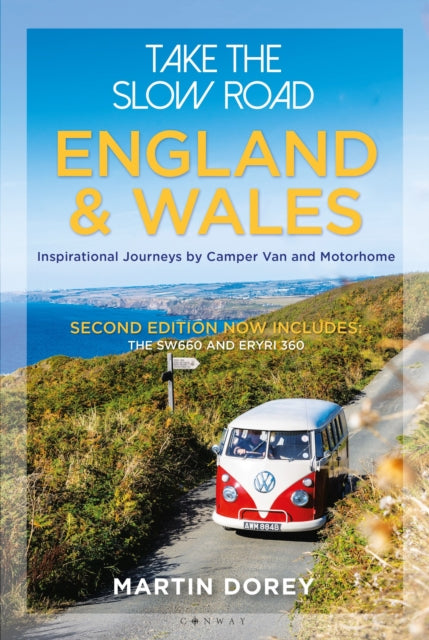 Take the Slow Road: England and Wales 2nd edition : Inspirational Journeys by Camper Van and Motorhome-9781844867363