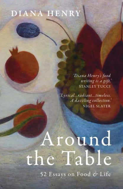 Around the Table : 52 Essays on Food & Life-9781846017797