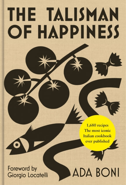 The Talisman of Happiness : The most iconic and beloved Italian cookbook ever published-9781846018312
