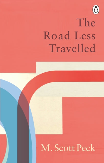 The Road Less Travelled: Classic Editions - M. Scott Peck