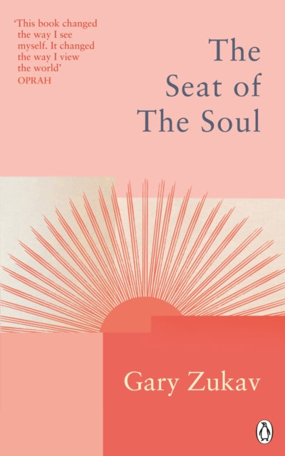 The Seat of the Soul : An Inspiring Vision of Humanity&#39;s Spiritual Destiny-9781846046964