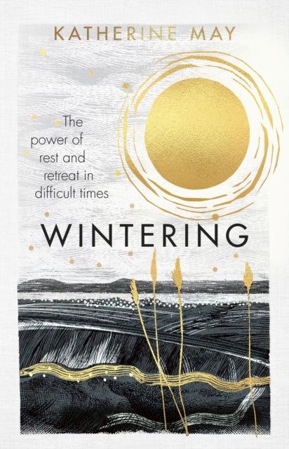 Wintering : The power of rest and retreat in difficult times-9781846048784