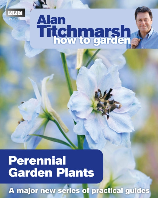 Alan Titchmarsh How to Garden: Perennial Garden Plants-9781846079115