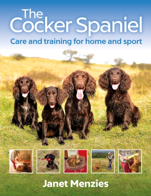 The Cocker Spaniel : Care and Training for Home and Sport-9781846893230
