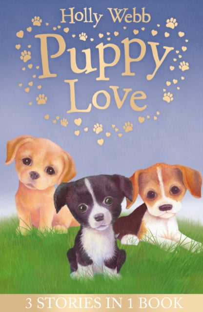 Puppy Love : Lucy the Poorly Puppy, Jess the Lonely Puppy, Ellie the Homesick Puppy-9781847158154