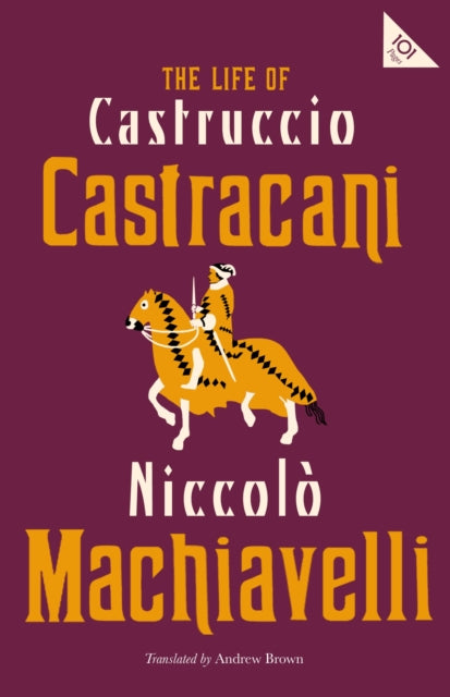 The Life of Castruccio Castracani-9781847498328