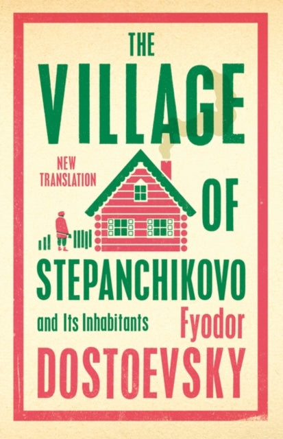 The Village of Stepanchikovo and Its Inhabitants-9781847499080