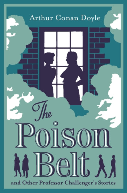 The Poison Belt and Other Professor Challenger Stories : Annotated Edition-9781847499288