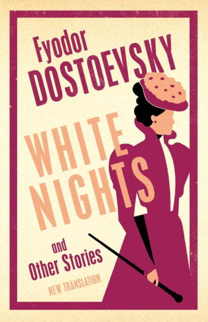 White Nights and Other Stories : New Translation-9781847499318