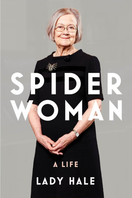 Spider Woman : A Life - by the former President of the Supreme Court by Lady Hale