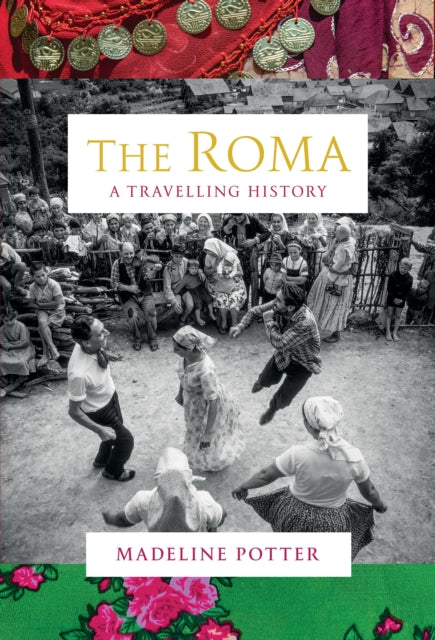 The Roma : A Travelling History-9781847927675