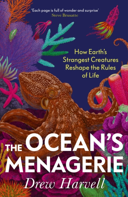 The Ocean's Menagerie : How Earth's Strangest Creatures Reshape the Rules of Life-9781847927712