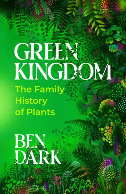 Green Kingdom : The Family History of Plants-9781847928337