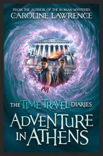 Time Travel Diaries: Adventure in Athens - Caroline Lawrence