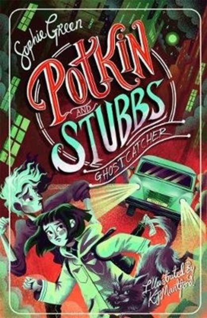 Ghostcatcher: Potkin and Stubbs Book 3 - Sophie Green