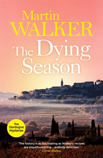 The Dying Season : A thrilling case for Bruno, France's favourite country cop-9781848664081