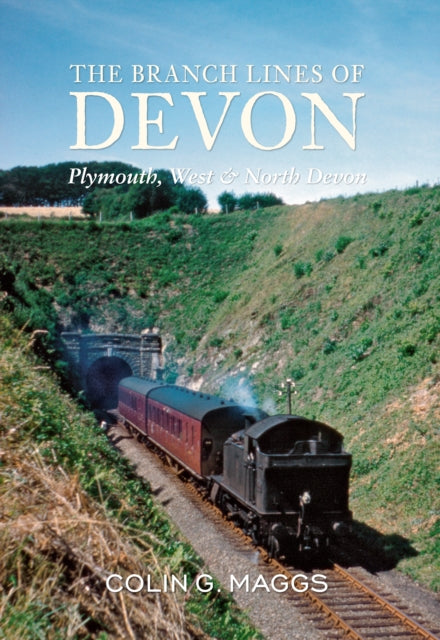 The Branch Lines of Devon Plymouth, West & North Devon-9781848683518