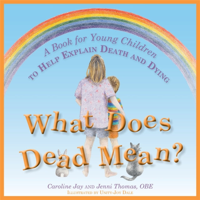 What Does Dead Mean? : A Book for Young Children to Help Explain Death and Dying-9781849053556