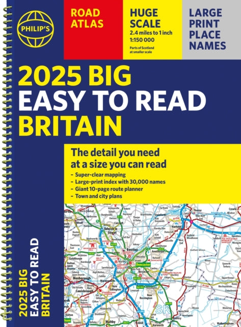 2025 Philip's Big Easy to Read Britain Road Atlas : (A3 Spiral Binding)-9781849076623